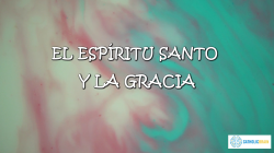 Lección 09 - El Espíritu Santo y la Gracia